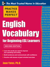Cover image for Practice Makes Perfect English Vocabulary for Beginning ESL Learners